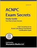 ACNPC Exam Secrets Study Guide ACNPC Test Review for the Acute Care 