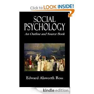 SOCIAL PSYCHOLOGY An Outline and Source Book EDWARD ALSWORTH ROSS 