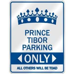  PRINCE TIBOR PARKING ONLY  PARKING SIGN NAME