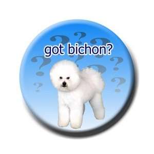 Bichon Frise Got? Pin Badge