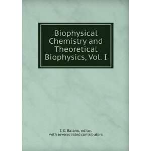 Biophysical Chemistry and Theoretical Biophysics, Vol. I. editor 