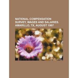 National compensation survey, wages and salaries. Amarillo, TX, August 