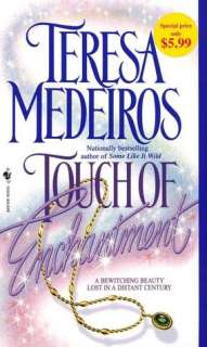   Touch of Enchantment by Teresa Medeiros, Random House 