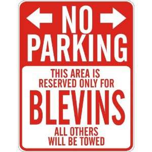   PARKING  RESERVED ONLY FOR BLEVINS  PARKING SIGN