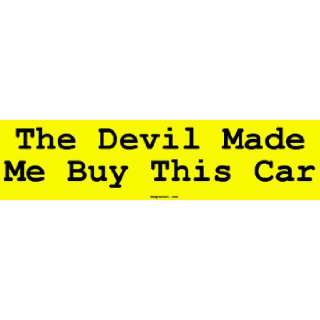  The Devil Made Me Buy This Car Large Bumper Sticker 