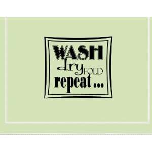 WASH DRY FOLD REPEAT Vinyl wall quotes stickers sayings home art decor 