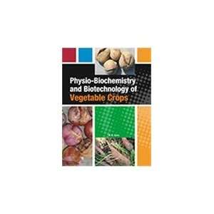  PHYSIO BIOCHEMISTRY AND BIOTECHNOLOGY OF VEGETABLE CROPS 