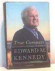 TRUE COMPASS~Kennedy​, Ted~2009~HCDJ~ 1st/3rd~PICS~As​New