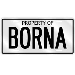  NEW  PROPERTY OF BORNA  LICENSE PLATE SIGN NAME