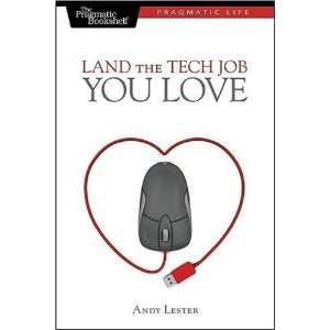  Land the Tech Job You Love (Pragmatic Life) [Paperback 