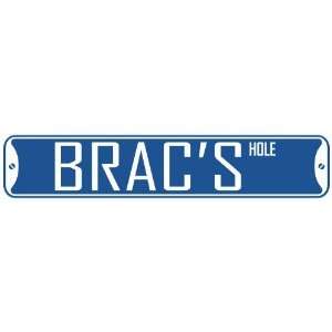   BRAC HOLE  STREET SIGN