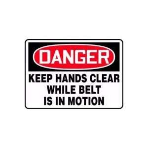  DANGER KEEP HANDS CLEAR WHILE BELT IS IN MOTION 10 x 14 