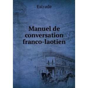Manuel de conversation franco laotien Estrade  Books