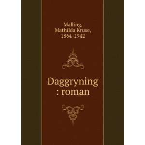    Daggryning  roman Mathilda Kruse, 1864 1942 Malling Books