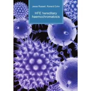  HFE hereditary haemochromatosis Ronald Cohn Jesse Russell Books