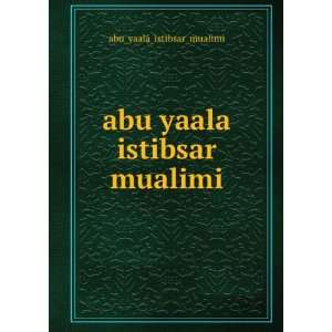    abu yaala istibsar mualimi abu_yaala_istibsar_mualimi Books