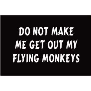  Do Not Make Me Get Out My Flying Monkeys Mousepad 