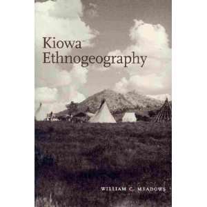  Kiowa Ethnogeography[ KIOWA ETHNOGEOGRAPHY ] by Meadows 