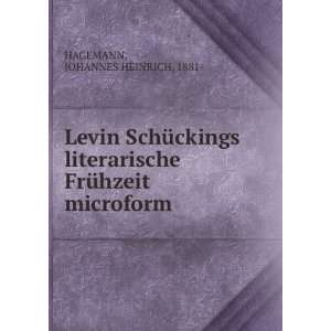  Levin SchÃ¼ckings literarische FrÃ¼hzeit microform 