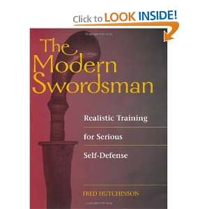  THE MODERN SWORDSMAN   Realistic Training for Serious Self 