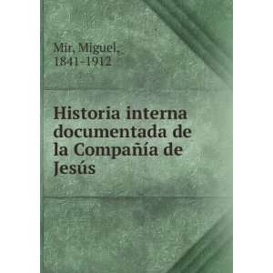   de la CompaÃ±Ã­a de JesÃºs. t. 1 Miguel, 1841 1912 Mir Books