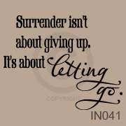 Surrender isnt about giving up. Its about letting go.  