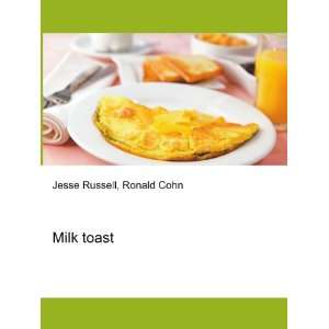 Milk toast Ronald Cohn Jesse Russell Books