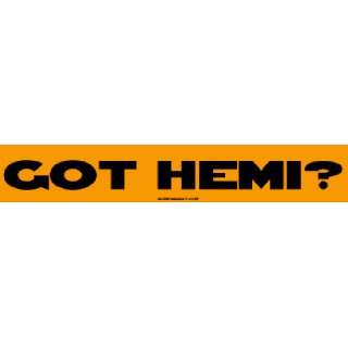  Got Hemi? Bumper Sticker Automotive