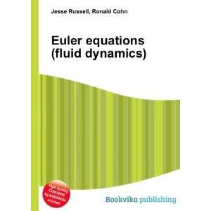  Euler equations (fluid dynamics) Ronald Cohn Jesse 