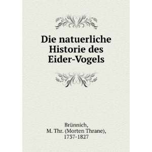   Eider Vogels M. Thr. (Morten Thrane), 1737 1827 BrÃ¼nnich Books