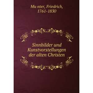   der alten Christen Friedrich, 1761 1830 MuÌ?nter Books