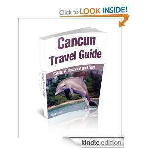 Cancun Travel Guide Sites, Attractions and Sun Neal Lee  