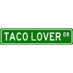  TACO LOVER Street Sign ~ Custom Aluminum Street Signs 