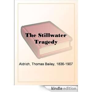 The Stillwater Tragedy Thomas Bailey Aldrich  Kindle 