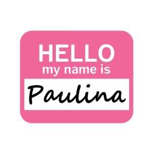  Paulina Hello My Name Is Mousepad Mouse Pad