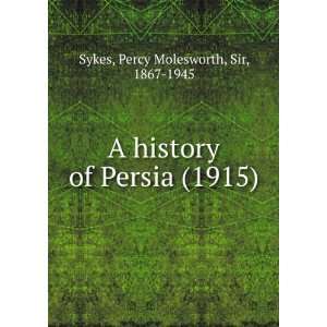   history of Persia, (9781275632851) Percy Molesworth Sykes Books
