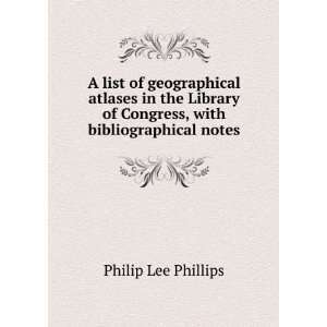   of Congress, with bibliographical notes Philip Lee Phillips Books