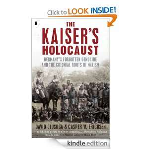 The Kaisers Holocaust Germanys Forgotten Genocide and the Colonial 