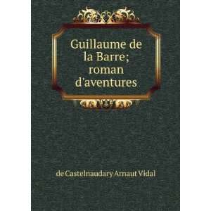   de la Barre; roman daventures de Castelnaudary Arnaut Vidal Books