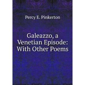   Venetian Episode With Other Poems Percy E. Pinkerton Books