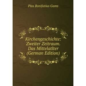   (German Edition) (9785875963407) Pius Bonifatius Gams Books