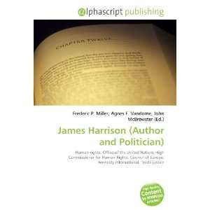    James Harrison (Author and Politician) (9786133875104) Books