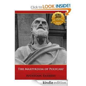 The Martyrdom of Polycarp   Multiple Translations (Illustrated 