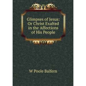   Christ Exalted in the Affections of His People W Poole Balfern Books