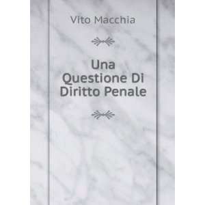  Una Questione Di Diritto Penale Vito Macchia Books
