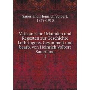   Volbert Sauerland. 1 Heinrich Volbert, 1839 1910 Sauerland Books