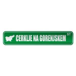   CERKLJE NA GORENJSKEM ST  STREET SIGN CITY SLOVENIA 