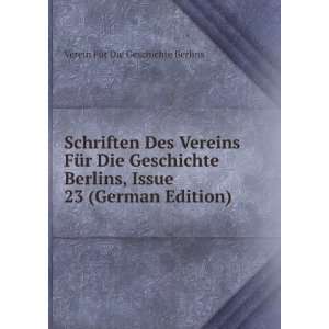   Issue 23 (German Edition) Verein FÃ¼r Die Geschichte Berlins Books