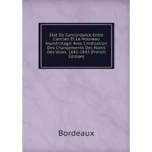   Changements Des Noms Des Voies. 1842 1843 (French Edition) Bordeaux