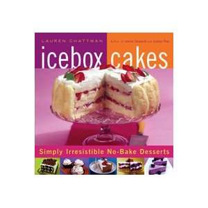  Icebox Cakes by Lauren Chattman